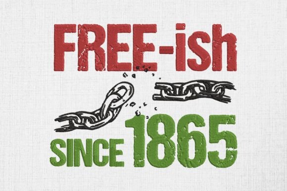 Review: Free-ish Since 1865 Juneteenth Design